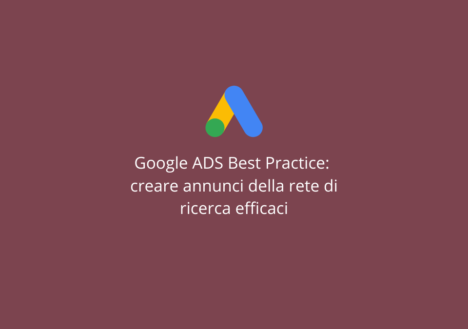 Google ADS Best Practice creare annunci della rete di ricerca efficaci