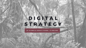 Digital Strategy. La risorsa più preziosa che un’azienda può avere oggi